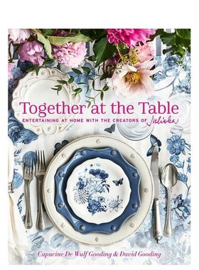 【现货】相约餐桌：Juliska创始人的家居招待艺术Together at the Table: Entertaining at home with the creators of Juliska 英