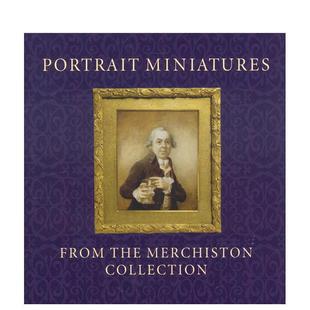 【预售】默奇斯顿收藏中的微型肖像画(收藏集名) Portrait Miniatures from the Merchiston Collection 英文进口原版艺术画册画