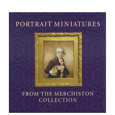 【预售】默奇斯顿收藏中的微型肖像画（收藏集名） Portrait Miniatures from the Merchiston Collection 英文进口原版艺术画册画