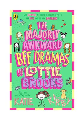 【预售】洛蒂·布鲁克斯的闺蜜闹剧 The Majorly Awkward BFF Dramas of Lottie Brooks 英文进口原版儿童故事图书Katie Kirby
