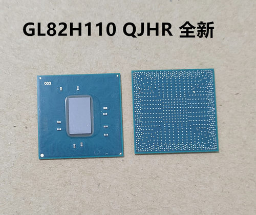 新GL82H110 QJHR QJGE GLH110 QL0K QPWX QNYF主板芯片北桥