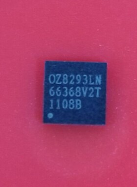 【纳鑫电子】原装正品 OZ8293LN QFN封装 现货可以直接拍