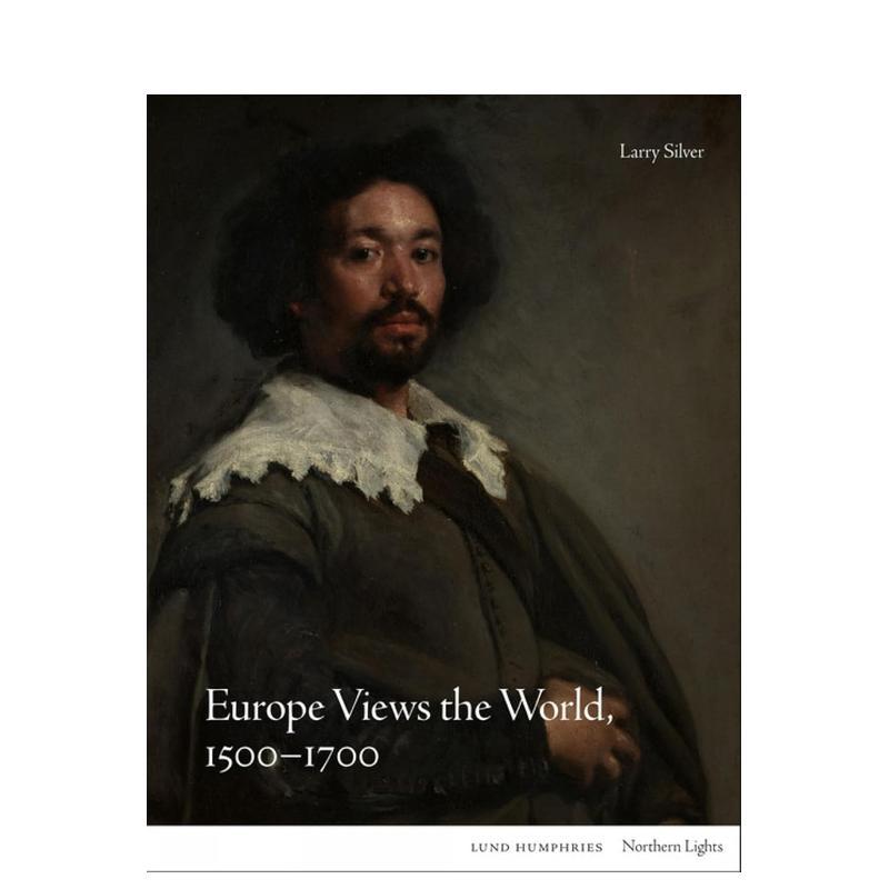 【预售】Europe Views the World 1500-1700欧洲眼中的世界(1500-1700)北境之光Northern Lights 英文进口原版版艺术画册画集外