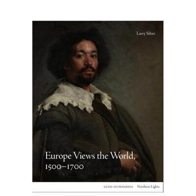 【预售】Europe Views the World 1500-1700欧洲眼中的世界（1500-1700）北境之光Northern Lights 英文进口原版版艺术画册画集外