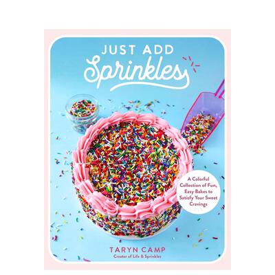 【预售】加点彩糖：满足你甜蜜渴望的彩色趣味简易烘焙集锦 Just Add Sprinkles 原版英文餐饮生活美食