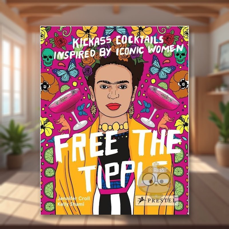 【现货】释放酒精代表性女性所启发的厉害鸡尾酒Free the Tipple英文餐饮Jennifer Croll精装Prestel进口原版书389882书籍图书外版