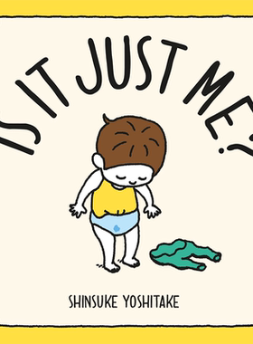【预售】【Shinsuke Yoshitake】Is it Just Me?，【吉竹伸介】尿裤子男孩 英文原版图书籍进口正版  儿童绘本-插画师