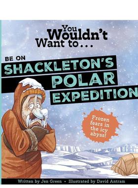 【预售】千万别参加沙克尔顿极地探险 You Wouldn't Want To Be On Shackleton's Polar Expedition 原版英文儿童绘本进口书籍图书
