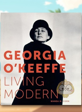 【预售】乔治亚?奥基夫：现代生活 Georgia O Keeffe: Living Modern 原版英文艺术画册画集进口书籍图书外版正版