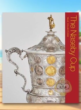 【预售】纳西比杯：英国内战中的钱币与奖章英文艺术总论历史理论评论进口原版外版书平装14岁以上【Yale Collections】The Nase书