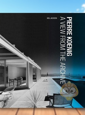 【预售】皮埃尔?科恩格 - 档案馆的观点 Pierre Koenig - A View from the Archive 原版英文建筑设计进口书籍图书外版正版
