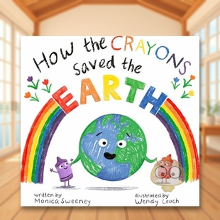 【预售】蜡笔如何拯救地球英文儿童绘本动物生态环保进口原版外版书3-6周岁How the Crayons Saved the EarthMonica SweeneySkyh书