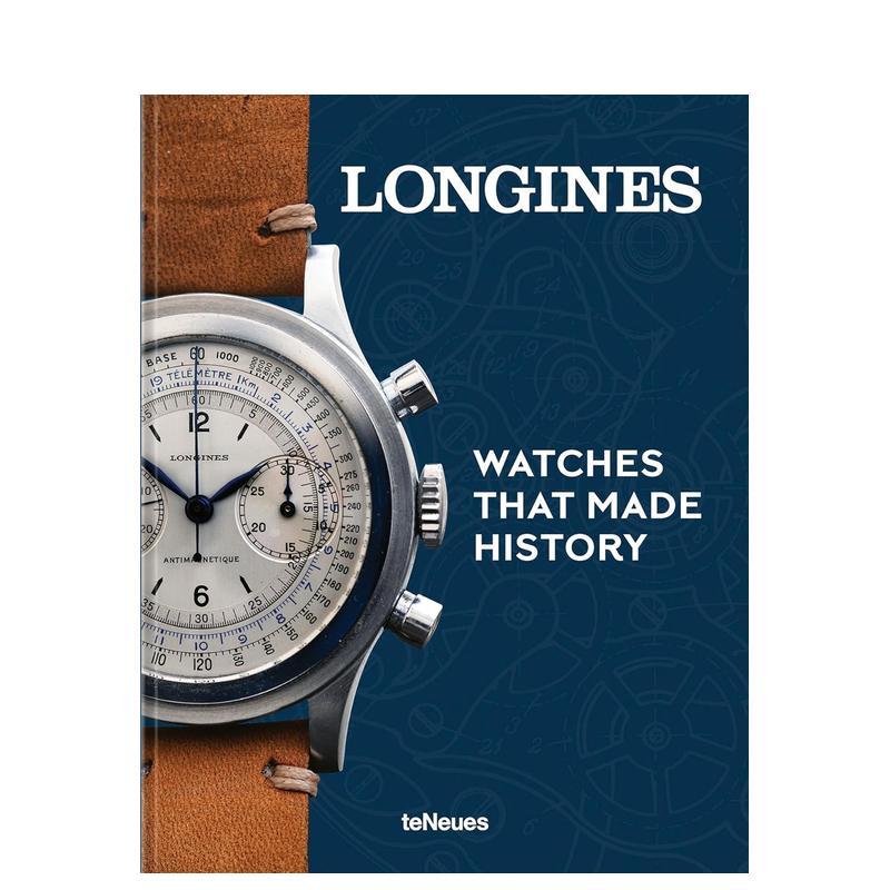【预售】浪琴：铸就历史的时计 Longines: Watches That Made History 原版英文珠宝首饰进口书籍图书外版正版服装设计时尚