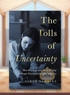 【预售】不确定性的代价特权和犯罪缺口如何影响美国失业英文社会科学进口原版外版书简装14岁以上The Tolls of Uncertainty How书