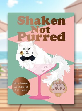 【现货】摇晃酒杯：为爱猫人士准备的猫咪主题鸡尾酒英文餐饮进口原版外版书精装14岁以上Shaken Not Purred Jay Catsby Greenfi书