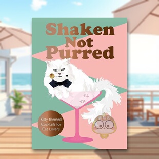 Jay Greenfi书 猫咪主题鸡尾酒英文餐饮进口原版 14岁以上Shaken Not 书精装 摇晃酒杯：为爱猫人士准备 外版 Catsby Purred 现货