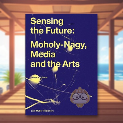 【现货】感知未来莫霍利-纳吉媒体与艺术Sensing the Future英文社会科学Oliver Botar精装Lars Muller Publisher进口原版书书籍图