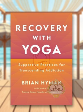 【预售】瑜伽康复：超越成瘾的支持性练习英文心灵励志进口原版外版书简装14岁以上Recovery with Yoga: Supportive Practices f书