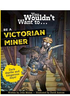 【预售】千万别当维多利亚矿工 You Wouldn't Want To Be A Victorian Miner 原版英文儿童绘本进口书籍图书外版正版