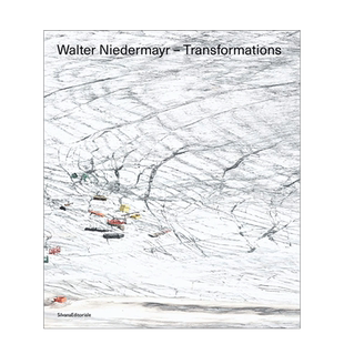【预售】沃尔特·尼德迈尔：转变 Walter Niedermayr: Transformations 英文原版进口外版图书
