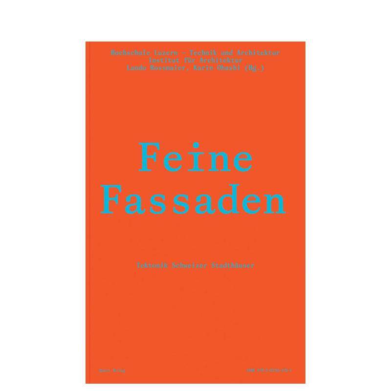 【预售】精致立面:瑞士城市住宅的建构美学 Feine Fassaden英文进口原版建筑设计图书Lando Rossmaier|Karin Ohashi