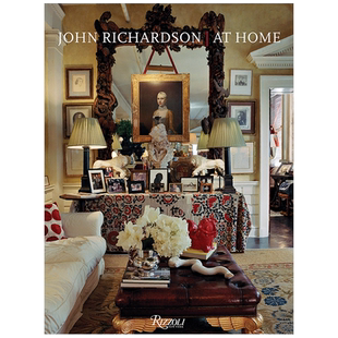 【现货】John Richardson: At Home，约翰·理查森:家居室内设计英文设计师 工作室 原版图书外版进口书籍