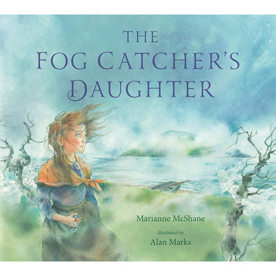 【现货】The Fog Catcher’s Daughter捕雾人的女儿 英文原版图书籍进口正版 Marianne McShane and Alan Marks 儿童绘本