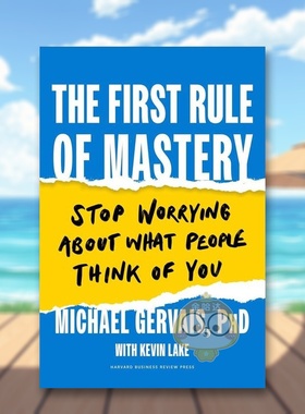 【预售】掌握的第一条规则英文商业行销进口原版外版书精装14岁以上The First Rule of Mastery Michael Gervais HARVARD BUSINE书