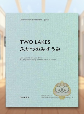 【预售】双湖记：卢塞恩湖与琵琶湖的水文化比较研究 Two Lakes:Lake Lucerne and Lake Biwa 原版英文建筑设计进口书籍图书外版正