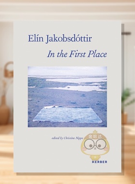 【预售】故乡：埃琳·雅各布斯多蒂尔的艺术原乡 Elín Jakobsdóttir: In the First Place 原版英文艺术画册画集进口书籍图书外