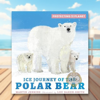 【现货】北极熊的冰雪之旅英文儿童绘本动物生态环保进口原版书精装【Protecting the Planet】Ice Journey of the Polar Bear Lo