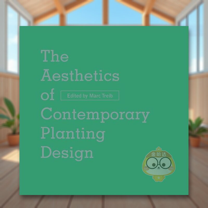 【预售】当代种植设计美学 The Aesthetics of Contemporary Planting Design 原版英文园林景观进口书籍图书外版正版