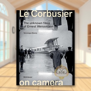 【预售】（精装）镜头前的勒·柯布西耶英文建筑设计建筑师工作室进口原版书Le Corbusier on Camera精装Veronique Boone著Birkha