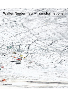 【预售】沃尔特·尼德迈尔：转变 Walter Niedermayr: Transformations 英文原版进口外版图书