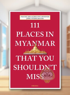 【预售】缅甸不可错过的 111 个地方 111 Places in Myanmar That You Shouldn't Miss 原版英文旅行进口书籍图书外版正版