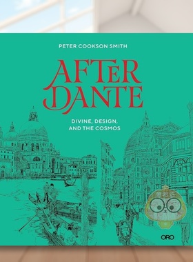【预售】但丁之后神性设计与宇宙After Dante英文建筑设计Dr Peter Cookson Smith平装ORO Editions进口原版书951541538书籍图书外