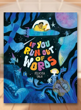 【现货】【澳大利亚插画师Felicita Sala】假如你感到词穷If You Run Out of Words英文儿童绘本插画师3-6岁精装Felicita Sala进口