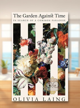 【预售】与时间赛跑的花园英文生活综合进口原版外版书精装14岁以上The Garden Against Time Laing Picador (UK)书籍图书正版