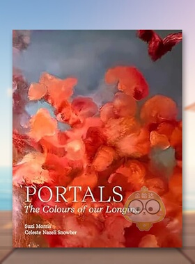 【预售】时空之门：渴望的色彩 Portals: The Colours Of Our Longing 原版英文艺术画册画集进口书籍图书外版正版