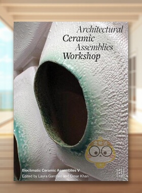 【预售】建筑陶瓷装配工作坊 第五期Architectural Ceramic Assemblies Workshop V英文建筑设计Omar Khan平装ORO Editions进口原