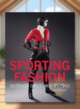 【预售】运动时尚户外女孩1800至1960年英文时尚风格与历史进口原版外版书精装Sporting Fashion Outdoor Girls 1800 to 1960 Ch书