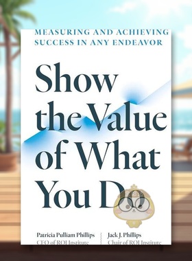 【预售】展示你所做事情的价值Show The Value Of What You Do英文商业行销平装进口原版书Phillips Berrett-Koehler书籍图书外版