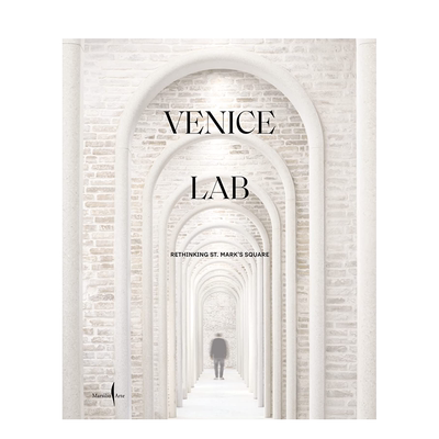 【预售】威尼斯实验室：重新审视圣马可广场【2023普利兹克奖得主David Chipperfield】 Venice Lab: Reconsidering St. Mark’s