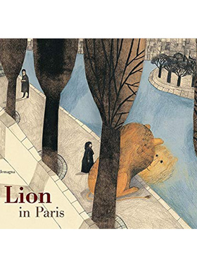 【预售】一只狮子在巴黎 A Lion in Paris 英文原版儿童绘本故事图画书3-6岁 Beatrice Alemagna插画绘本 温暖幸福 英语阅读
