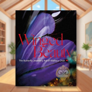 【现货】羽翼之美陈世英的蝴蝶珠宝艺术英文珠宝首饰进口原版外版书精装14岁以上Winged Beauty The Butterfly Jewellery Art of书
