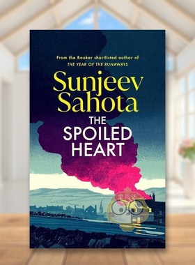 【预售】【布克奖入围作者Sunjeev Sahota】溺爱的心英文文学小说The Spoiled Heart平装进口原版书Sahota  Sunjeev Harvill Sec书