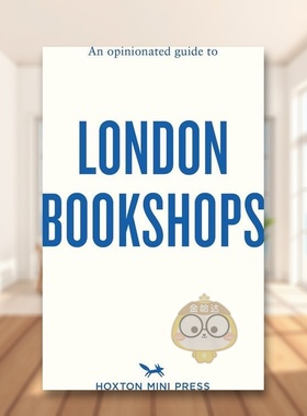 【现货】固执己见的伦敦书店指南英文旅行【An Opinionated Guide】to London Bookshops进口原版书Sonya Barber平装Hoxton Mini书