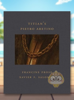 【现货】提香皮埃特罗阿雷蒂诺肖像Titian's Pietro Aretino英文外国美术15至18世纪Francine ProseD Giles Ltd精装进口原版书978