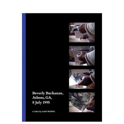 【预售】贝弗利·布坎南与朱迪思·麦克威利的艺术家对话录影 Beverly Buchanan， Athens， GA， 8 July 1995英文进口原版艺术画