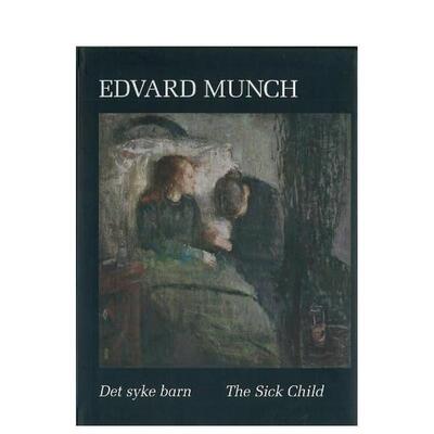 【预售】Edvard Munch : The Sick Child爱德华·蒙克：病榻前的孩子 英文进口原版版艺术画册画集外文图书 Trond E. Aslakby